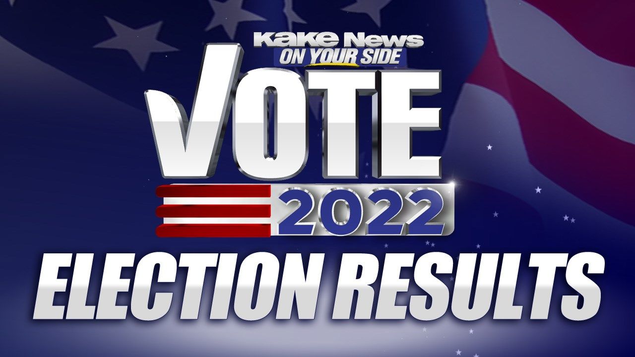 Vote 2022 Kansas Election Results KAKE